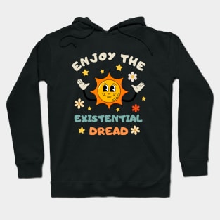 Enjoy The Existential Dread Funny Retro Hoodie